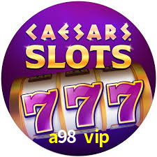a98 vip,a98.vip